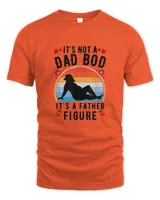 It's Not A Dad Bod It's A Father Figure Father's Day