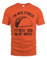 Fit'ness Taco in My Mouth, Food Shirt, Funny Fitness T Shirt, Men's Fitness Taco T shirt, Funny Shirts, Taco Tuesday, Mexican Food Shirt