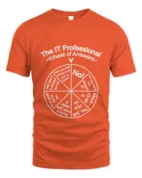 IT Professional Wheel Of Answers Shirt  IT Computer Geek shirtIT funny gift ideait computer birthday8 T-Shirt