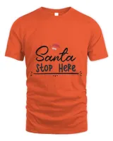 Santa Stop Here, Men's & Women's Merry Christmas Shirt