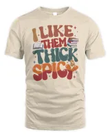 I Like Them Thick & Spicy Sweatshirt, Hoodies, Tote Bag, Canvas