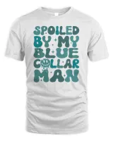 Spoiled By My Blue Collar Man Sweatshirt, Hoodies, Tote Bag, Canvas