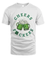 Cheers Fuckers SweatShirt Irish Day Gift Paddys Da