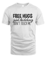 Free Hugs Just Kidding Shirt for Women, Cute Social Distancing T Shirt, Free Hugs Just Kidding Don't Touch Me T-Shirt, Funny Gift For Her