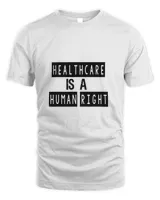 Health care is a human right7242 T-Shirt