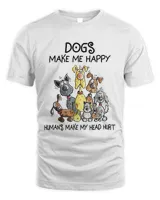 Dogs Make Me Happy, Humans Make My Head Hurt T-Shirt