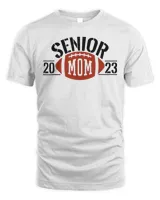 Class of 2023 Senior Football Graduation Mom Funny Shirt