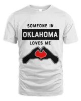 Someone In Oklahoma Loves Me T-Shirt