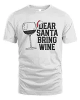 Dear Santa Bring Wine Christmas Shirt