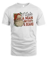 I Love A Man With A Beard Santa Christmas T-Shirt