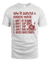 How To Survive A Horror Movie Don’t Be Blonde Don’t Slip Up T-Shirt