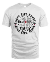 Dance Like Frosty Love Like Jesus Christmas Tee Shirt