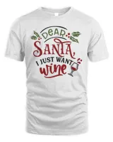 Dear Santa I Just Want Wine Christmas Wine Shirt