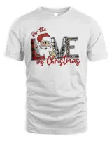 For The Love Of Christmas Shirt