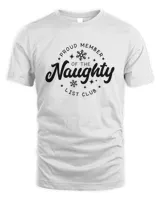 Proud Member Of The Naughty List Club Merry Christmas Shirt