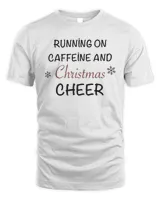 Running on Caffeine and Christmas Cheer Shirt