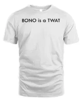 BONO is a TWAT T-Shirt