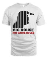 Trump Big House Not White House Tee Shirt