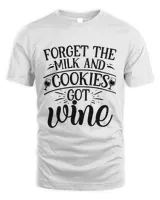 Forget The Milk And Cookies Got Wine, Men's & Women's Merry Christmas Shirt