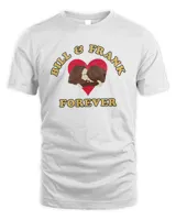 Bill and Frank forever shirt