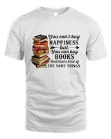 Can't Buy Happiness Buy Can Buy Books Shirt