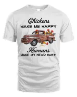 Chicken Cock make me happy humans make my head hurt 339 Rooster Hen