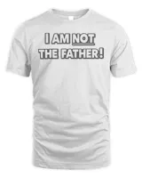 I AM NOT THE FATHER! Television Talk Show Parody Shirt