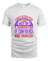 Concentration comes out of a combination of confidence and hunger-01