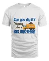 RD Big Brother shirt- Can You Dig It... Dump Truck construction -what an adorable pregnancy announcement custom shirt