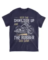 Keep the shiny side up and the rubber side down Funny Biker