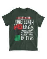 July 4th Juneteenth 1865 Because My Ancestors Shirts tee