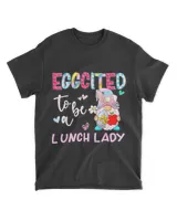 Easter Funny Gnome Eggcited To Be Lunch Lady Bunny Easter T-Shirt hoodie shirt