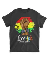 Juneteenth Free Ish Black History Since 1865 T-Shirt tee