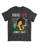 Juneteenth Free Ish Since 1865 Black Pride T-Shirt tee