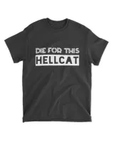 die for this hellcat t shirt hodie die for this hellcat tshirt