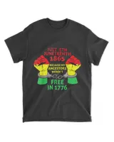Juneteenth 1865 Because My Ancestors Black American Freedom T-Shirt