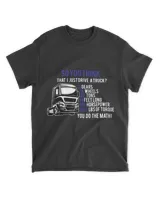 Driving trucks not easy cool pro semi driver T-Shirt