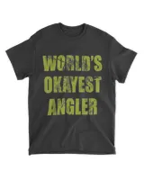 World S Okayest Angler Gift Funny Sarcastic