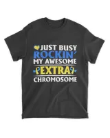 RD Down Syndrome Shirt, Just Busy Rocking My Extra Chromosome Down Syndrome Shirt