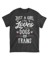 Just A Girl Who Loves Dogs And Trains Gift Dog Lover
