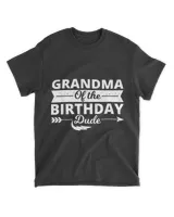 Grandma of the birthday dude party B-day boy proud birthday T-Shirt - Mothers Day Shirts For Grandma