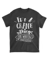 Its A Crane Thing You Wouldnt Understand Custom Family