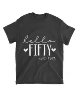 Hello Fifty Est 1974 50 Years Old 50th Birthday for Women T-Shirt