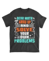 Dear math grow up and solve your own problems 22