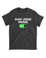 dad joke mode on t shirt