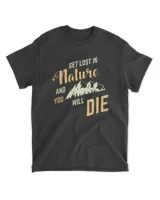 Get Lost In Nature And You Will Die Black Shirt