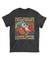 Funny Owl That39s What I Do I Read Books I Drink Coffee T-Shirt