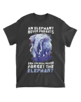 An Elephant Never Forgets You Never Forget The Elephant T-shirt_design