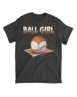 BALL GIRL Funny Ball Girl Basketball Softball fan lover www