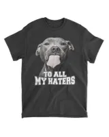 To All My Haters Dog QTDOG102022A1